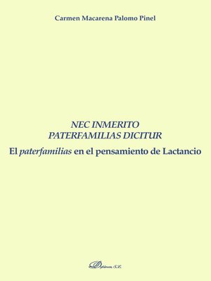 cover image of Nec Inmerito Paterfamilias Dicitur. El paterfamilias en el pensamiento de Lactancio